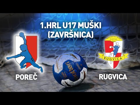 RK Poreč vs RK Rugvica | 1.HRL U17 muški (Završnica)