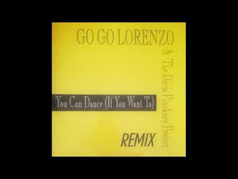 GO GO LORENZO & THE DAVIS PINCKNEY PROJECT - YOU CAN DANCE (IF YOU WANT TO) !! (REMIX)-SIDE A - 1986