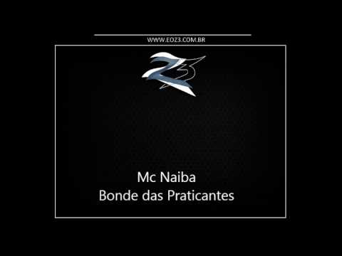 Mc Naiba - Bonde das Praticantes [DJ TININHO DO ANTARES]