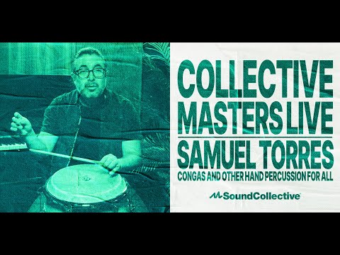 Collective Masters Live: Samuel Torres - Congas and Other Hand Percussion for All