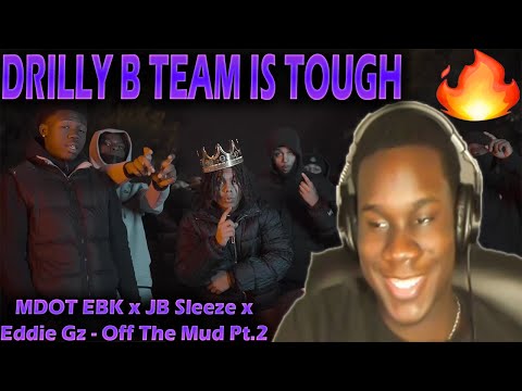 DRILLY B TEAM IS TOUGH 🔥 WaviJus Reacts To - MDOT EBK x JB Sleeze x Eddie Gz - Off The Mud Pt.2