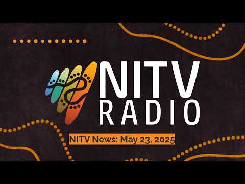 NITV News: May 23, 2025 | SBS NITV Radio