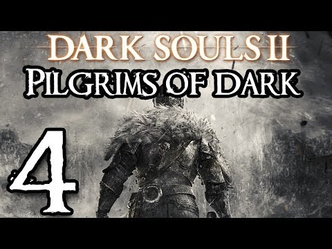 Dark Souls 2 Walkthrough - Pilgrims of the Dark Part 4