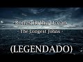 Bones In The Ocean The Longest Johns Legendado