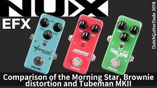 Video thumbnail for NUX EFX Comparison of the Morning Star overdrive, Brownie distortion and the Tubeman MKII by DutchGuitarDude