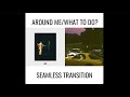 Around Me/WHAT TO DO? (SEAMLESS TRANSITION) - Travis Scott, Metro Boomin, Don Toliver