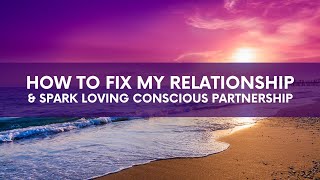 How to Have Loving Conscious Partnership - with Dr Mario Torres-Leon