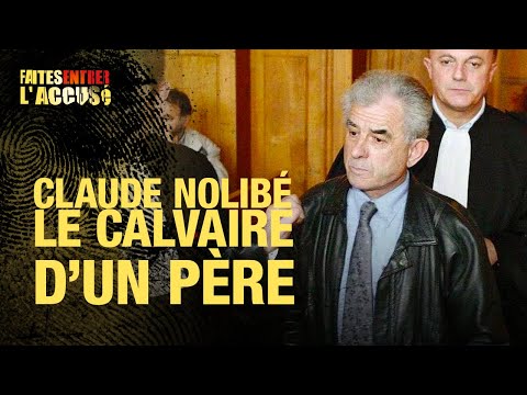 Faites Entrer l'Accusé : Claude Nolibé, le calvaire d'un père