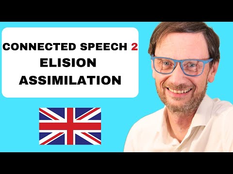 CONNECTED SPEECH PART 2: ELISION & ASSIMILATION in BRITISH ENGLISH. Listen and repeat