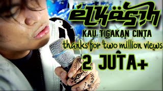 Download lagu ELKASIH 'Kau Tigakan Cinta' (from Elkasih) mp3