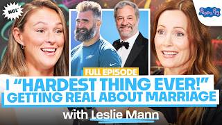 Kylie & Leslie Mann on Secret to 30 Years of Marriage, BTS of ‘Knocked Up’ & A Cat For Kelce Girls