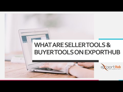 Learn What Are Seller Tools & Buyer Tools on ExportHub?
