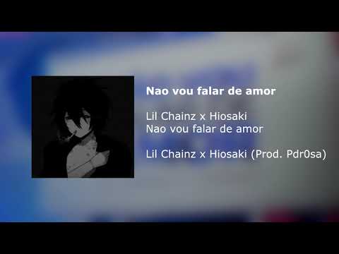 Lil Chainz x Hiosaki - Não vou falar de amor (Download)
