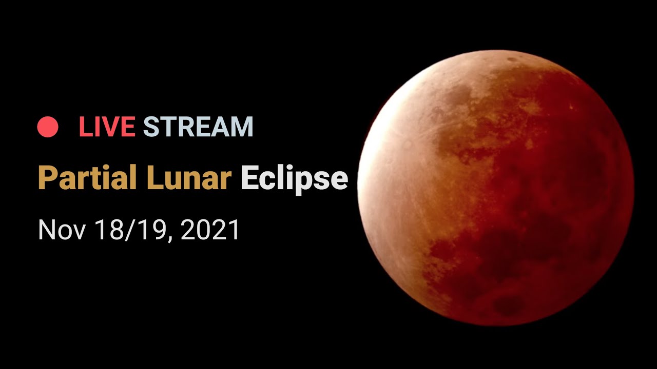 Partial Lunar Eclipse - November 18/19, 2021 - YouTube