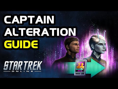 Captain Alteration Guide | Star Trek Online