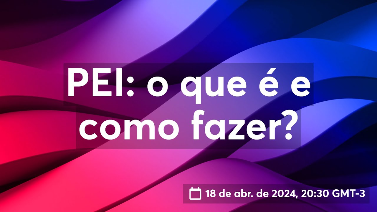 PEI: o que é e como fazer?