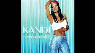 Don&#39;t Think I&#39;m Not - Kandi