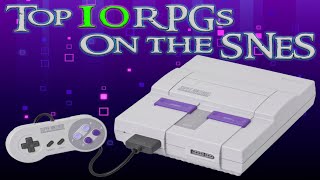 Top 10 RPG's for the Super Nintendo SNES - Mighty Retro