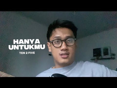 Hanya Untukmu - Ten 2 Five (AdityaBR Cover)