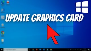 How to Update ANY Graphics Driver in Windows 10