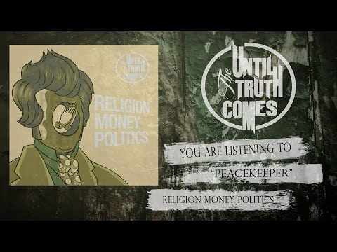 Until the Truth Comes - Peacekeeper