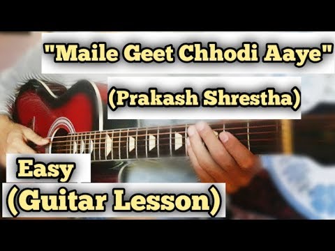 Maile Geet Chhodi Aaye | Guitar Lesson | Prakash Shrestha | Voice of Nepal | Aarif Version |