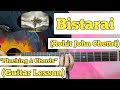 Bistarai - Rohit John Chettri | Guitar Lesson | Plucking & Chords | (Strumming)