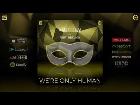 Manuel Riva feat. Robert Konstantin - We're Only Human (Original Mix)