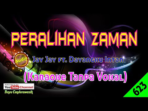 Peralihan Zaman Jay Jay ft. Dayangku Intan [Original Audio-HQ] | Karaoke Tanpa Vokal