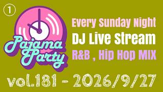 Pajama Party DJ Live Stream vol.181 (R&B , Hip Hop MIX)