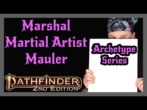 Pathfinder 2e Archetype Series | Marshal, Martial Artist, Mauler