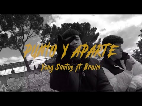 Yung Santos - Punto y aparte ft. Breim (Videoclip Oficial)
