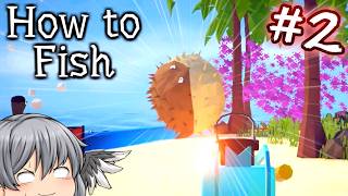 釣った魚に襲われる釣りゲー #2【How to fish/ゆっくり実況】