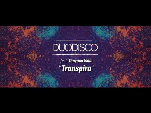 Duodisco, feat Thayana Valle - Transpira (Original Mix)  [FREE DOWNLOAD]