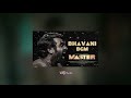 Bhavani - MASTER ( edited bgm )