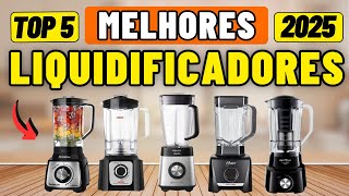 TOP 5 Melhores LIQUIDIFCADORES 2024 - Qual LIQUIDIFICADOR comprar ? Liquidificador Bom e Potente