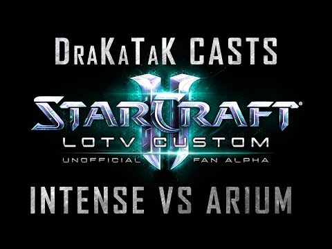 DraKaTaK Cast LotV Custom Intense(P) vs Arium(Z)