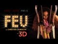 Feu Feuer Von Christian Louboutin In 3D Trailer HD Deutsch German