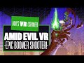 Go Inside An Epic Boomer Shooter With Amid Evil VR Gameplay! - Ians VR Corner