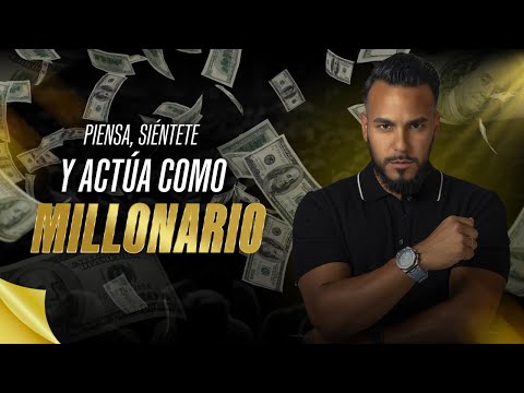 PIENSA, SIÉNTATE Y ACTÚA COMO MILLONARIO - La Ciencia De Hacerse Rico con Daniele Camero