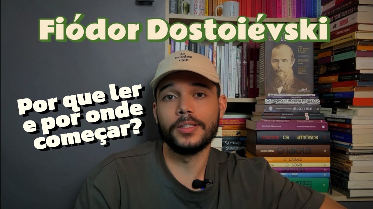 Dostoiévski: Por que ler e por onde começar
