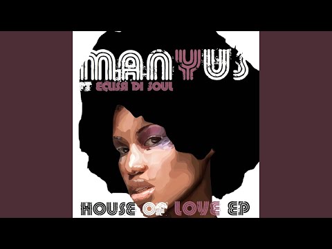 House of Love (feat. Eclissi Di Soul) (Manyus Mix)