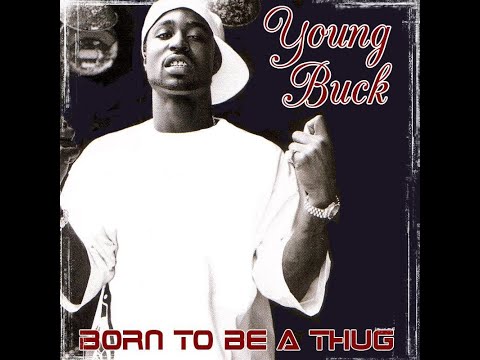 Young Buck - Take It Outside (Born To Be A Thug) (2002)