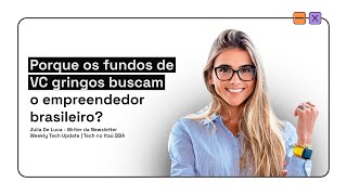 Cenário de Venture Capital LatAm: Porque os fundos de VC gringos buscam o empreendedor brasileiro?