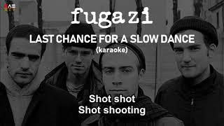 Karaoke Fugazi - Last Chance For A Slow Dance