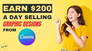 How To Earn $200 Per Day Selling Graphic Designs Online | How To design Graphics On Canva & Sell It