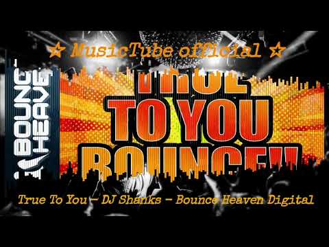 True To You   DJ Shanks   Bounce Heaven Digital visualization