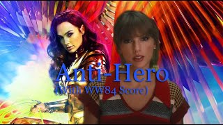 Anti-Hero [with WW84 - Themyscira - score]