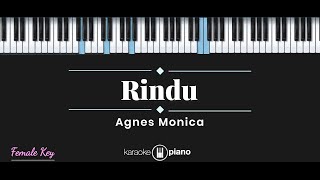 Rindu - Agnes Monica (KARAOKE PIANO - FEMALE KEY)