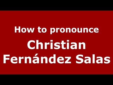 How to pronounce Christian Fernández Salas (Spanish/Spain) - PronounceNames.com